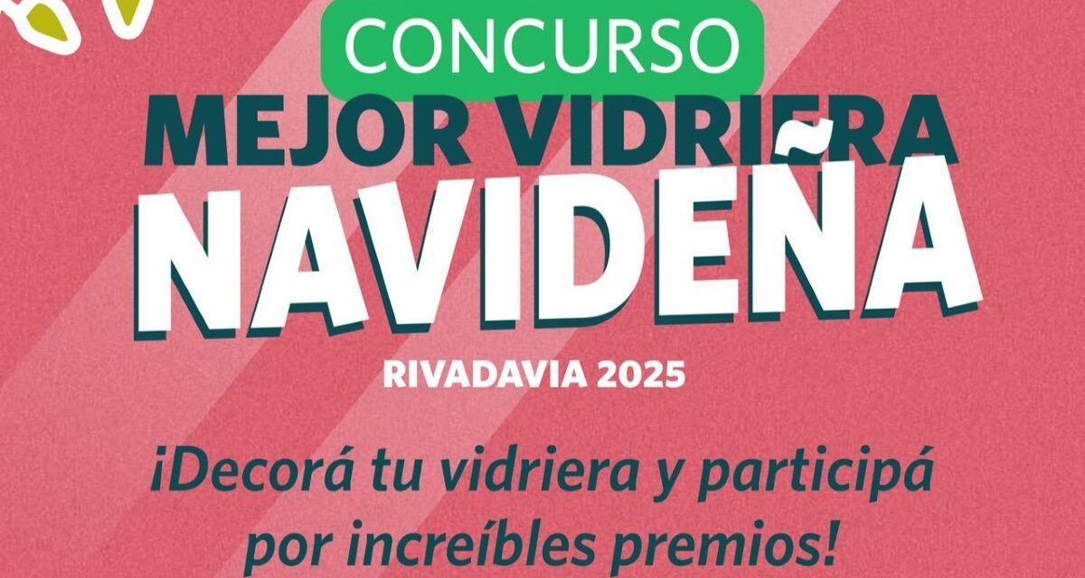Rivadavia se viste de Navidad: Buscan la mejor vidriera del año